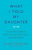 What_I_told_my_daughter
