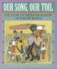 Our_song__our_toil___the_story_of_American_slavery_as_told_by_slaves