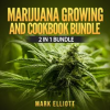Marijuana_Growing_and_CookBook_Bundle__2_in_1_Bundle__Marijuana_Horticulture__Marijuana_Cookbook