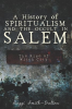 A_History_of_Spiritualism_and_the_Occult_in_Salem