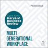 Multigenerational_Workplace__The_Insights_You_Need_From_Harvard_Business_Review