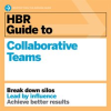 HBR_Guide_to_Collaborative_Teams