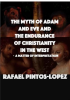 The_Myth_of_Adam___Eve_and_the_Endurance_of_Christianity_in_the_West