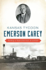 Kansas_Tycoon_Emerson_Carey