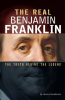The_Real_Benjamin_Franklin