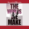 The_Worlds_We_Make
