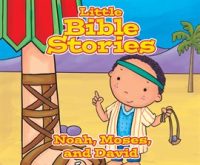 Little_Bible_Stories__Noah__Moses__and_David