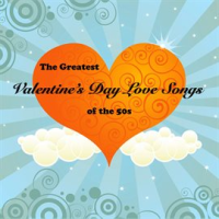 The_Greatest_Valentine_s_Day_Love_Songs_of_the_50_s