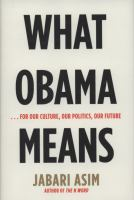 What_Obama_means--_for_our_culture__our_politics__our_future