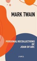 Personal_Recollections_of_Joan_of_Arc_Volume_1