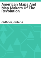 American_maps_and_map_makers_of_the_Revolution