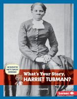 What_s_your_story__Harriet_Tubman_